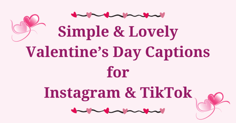 100 Lovely & Simple Valentine’s Day captions for Instagram and TikTok